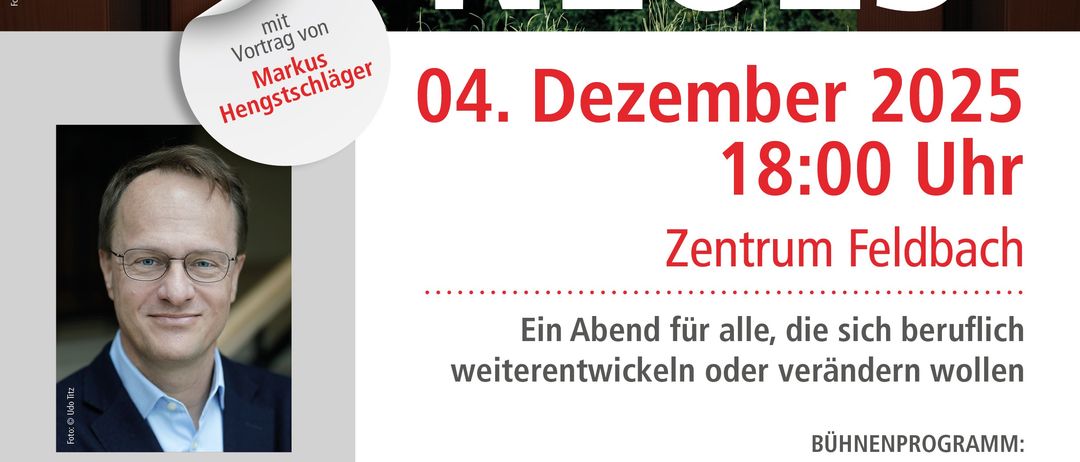 Werbeposter für eine Veranstaltung mit Markus Hengstschläger. Es ist ein Seminar für berufliche Weiterentwicklung oder Veränderung, geplant für den 4. Dezember 2025, um 18:00 Uhr in Zentrum Feldbach.