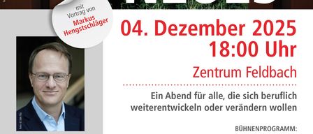 Werbeposter für eine Veranstaltung mit Markus Hengstschläger. Es ist ein Seminar für berufliche Weiterentwicklung oder Veränderung, geplant für den 4. Dezember 2025, um 18:00 Uhr in Zentrum Feldbach.