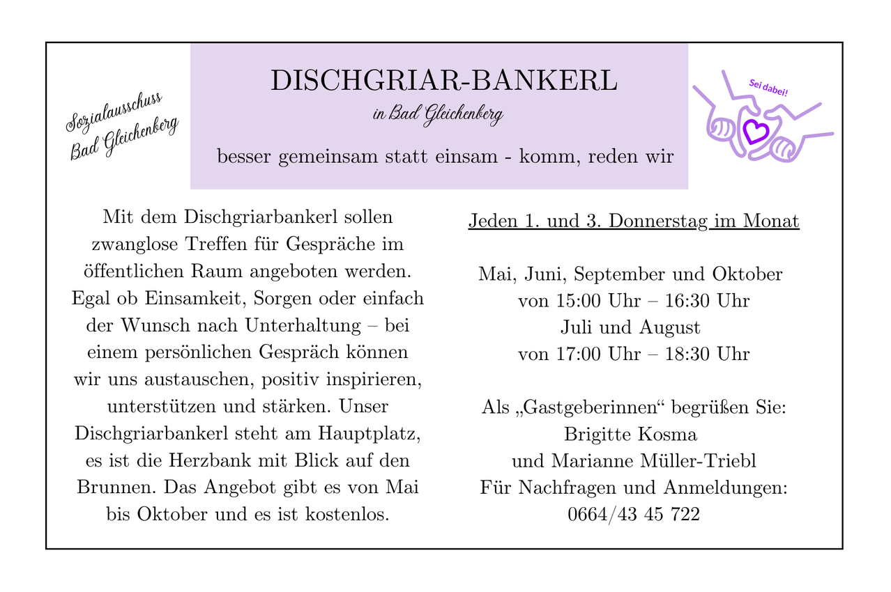 Dischgriar-Bankerl in Bad Gleichenberg bietet kostenlose Treffen jeden 1. und 3. Donnerstag an. Geöffnet für Einsamkeit, Sorgen oder einfachen Geselligkeitsbedarf, bieten diese Sitzungen persönliche Gespräche, Unterstützung und Inspiration. Gelegen am Hauptplatz, veranstaltet von Brigitte Kosma und Marianne Müller-Triel. Geöffnet von Mai bis Oktober.