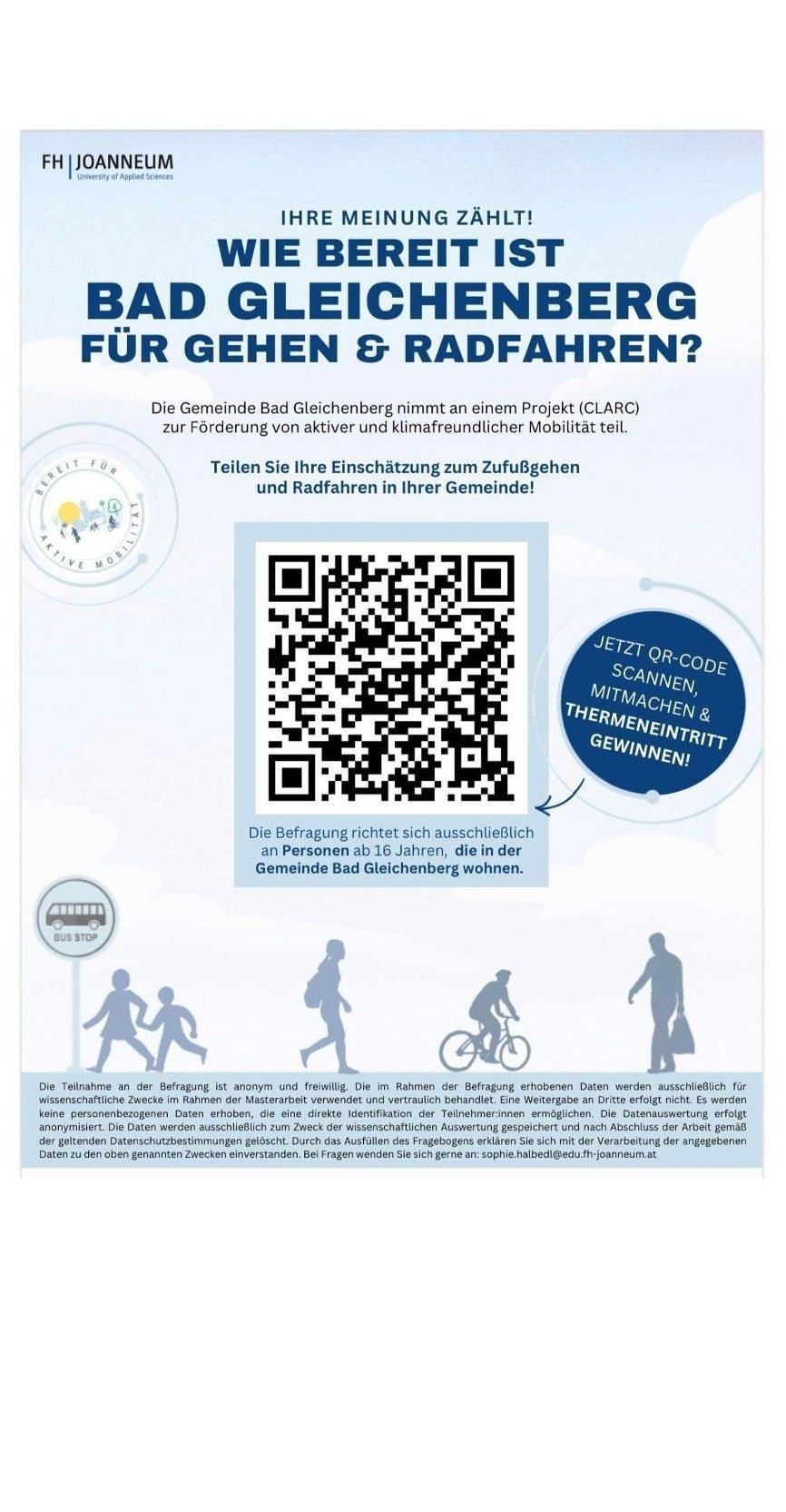 Plakat für das CLARC-Projekt in Bad Gleichenberg, das aktive und klimafreundliche Mobilität fördert. Es ermutigt zur Teilnahme an einer Umfrage für Personen ab 16 Jahren. Die Umfrage ist anonym, freiwillig und die erhobenen Daten werden ausschließlich für wissenschaftliche Zwecke gesammelt. Persönliche Daten werden nicht erfasst. Die Ergebnisse der Umfrage werden verarbeitet und die Daten werden nach der Verarbeitung gelöscht.