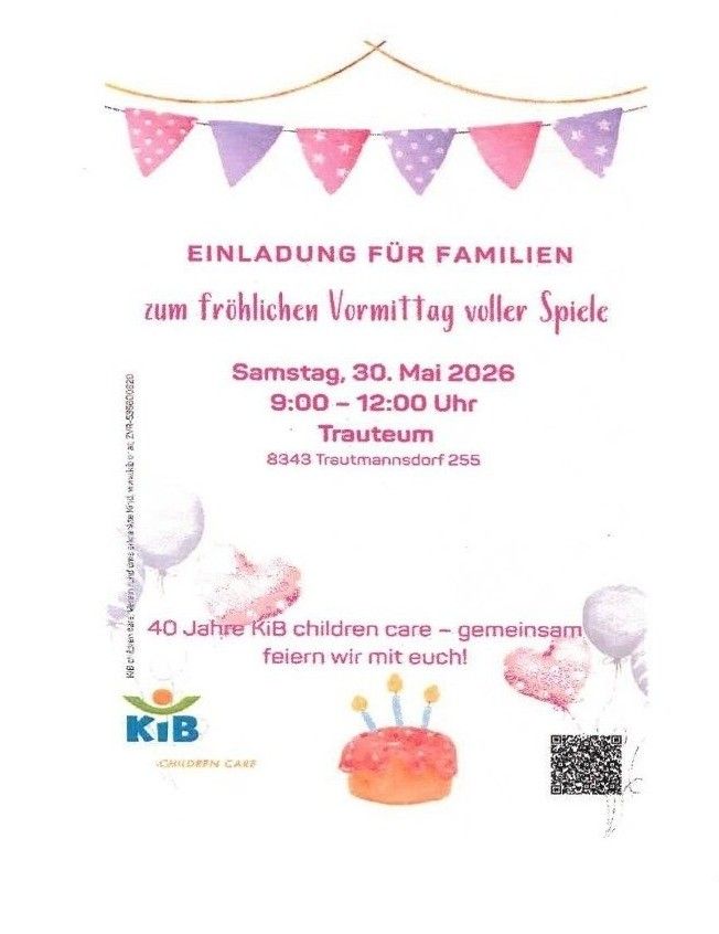 Einladung für Familien zu einem freudigen Samstagmorgen voller Spiele. Samstag, 30. Mai 2026, 9:00 - 12:00 Uhr in Trautmannsdorf 255. KiB Kinderbetreuung feiert 40 Jahre mit Ihnen.