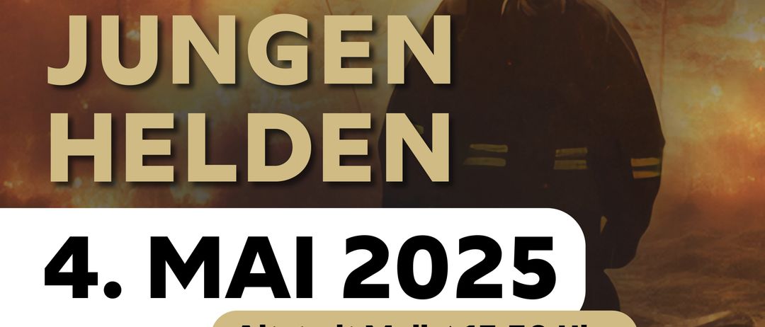 Werbeposter für den Tag der jungen Helden in Melk, Österreich am 4. Mai 2025. Zeigt eine Silhouette eines Feuerwehrmanns vor einem Hintergrund aus Feuer und Rauch.