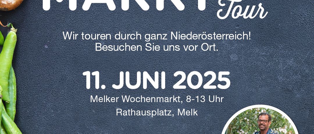 Plakat für eine Markttour in Niederösterreich am 11. Juni 2025, mit Gemüse, Pilzen und einem Mann mit Gießkanne.