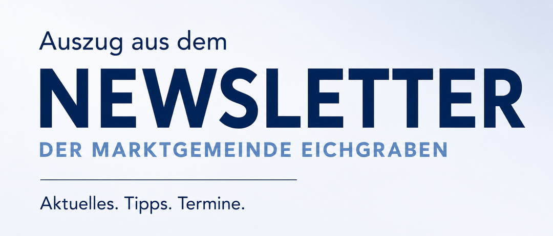 A blue and white banner with the text 'Newsletter' in large blue letters and 'aus dem' in smaller white letters above it. Below is the text 'Marktgemeinde Eichgraben' and 'pps. Termine.' in smaller blue letters.