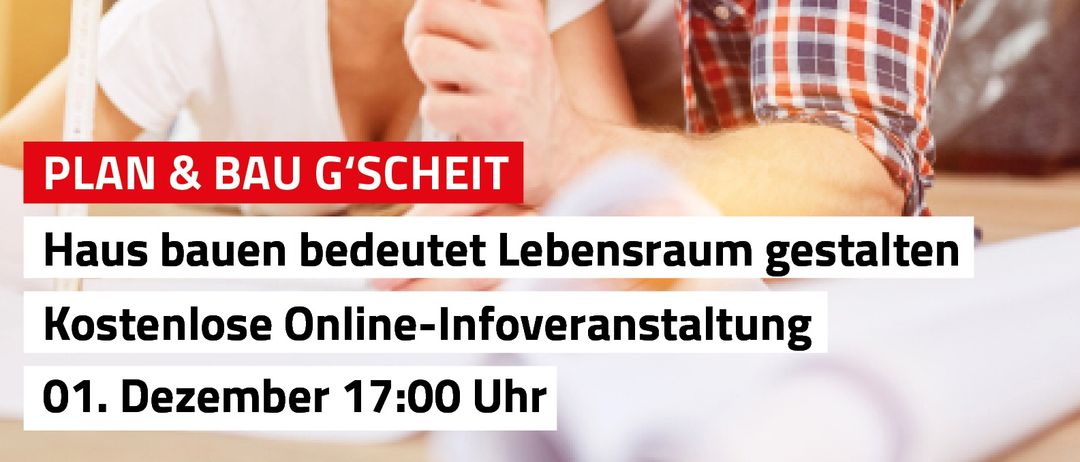 Ein lächelndes Paar mit einem Messband vor weißem Hintergrund. Der Text lautet 'PLAN & BAU G'SCHEIT' und 'Haus bauen bedeutet Lebensraum gestalten'. Kostenlose Online-Veranstaltung am 1. Dezember um 17:00 Uhr.