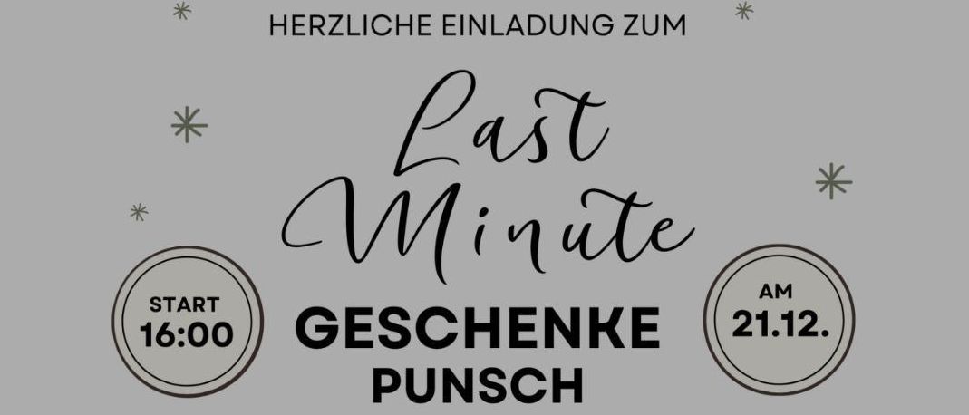 Einladung zum Last Minute Geschenk Punsch, Beginn um 16:00 am 21.12. Heiße Getränke, Kunsthandwerk, Schmuck, lokale Produkte, Schnäpse, Wienerwald Gin und Honig genießen.