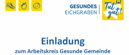 Einladung zum Arbeitskreis Gesunde Gemeinde. Datum: Montag, 02. März 2026, 18:30 Uhr. Ort: Gemeindezentrum Marktgemeinde Eichgraben, Kleiner Sitzungssaal OG.