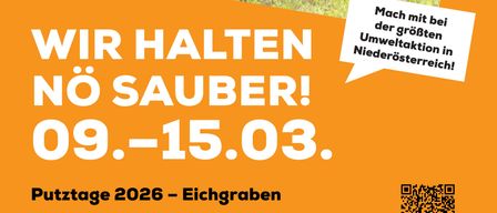 Ein Poster zeigt Menschen, die in einem grasbewachsenen Bereich mit orangefarbenem Hintergrund Müll aufsammeln. Der Text auf dem Poster lautet: 'Wir halten NÖ sauber! 09.-15.03. Putztage 2026 - Eichgraben.' Unten befindet sich ein QR-Code.