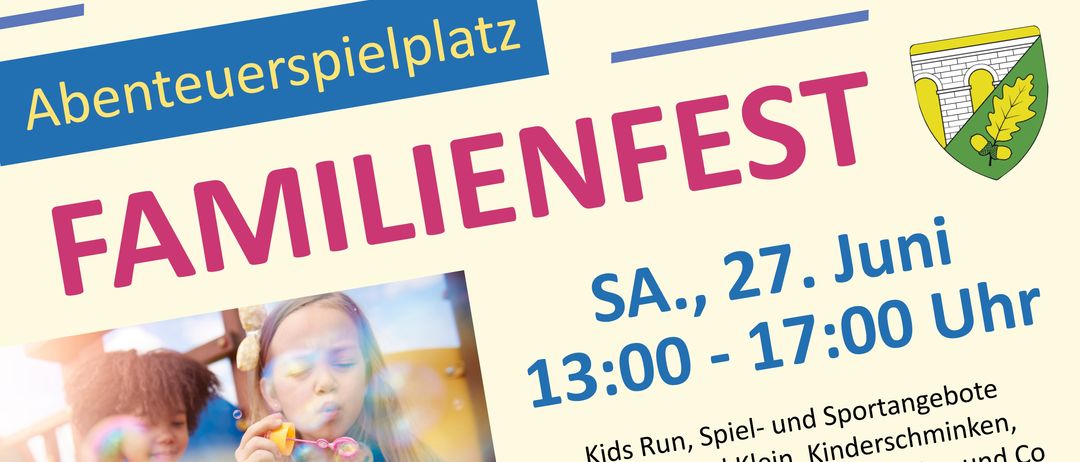 Ein Plakat für das Familienfest. Es zeigt ein Mädchen, das Seifenblasen macht, und erwähnt Aktivitäten für Kinder und Erwachsene. Der Termin ist Samstag, 27., Beginn um 13:00.