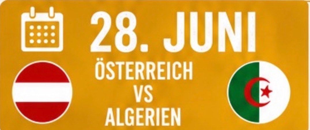 Ein gelbes Schild mit weißem Text, das die Flaggen von Österreich und Algerien zeigt. Der Datum 28. Juni und der Text Österreich vs Algerien sind angezeigt.