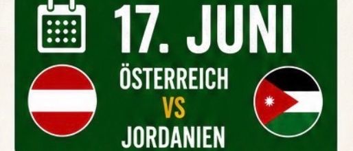 Ein grünes Schild zeigt das Datum 17. Juni. Die Flaggen von Österreich und Jordanien befinden sich auf beiden Seiten mit dem Text 'Österreich vs Jordanien'.