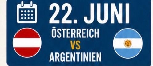 Ein blaues Schild zeigt das Datum 22. Juni und Flaggen von Österreich und Argentinien, was auf ein Spiel zwischen den beiden Ländern hinweist.