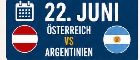 Ein blaues Schild zeigt das Datum 22. Juni und Flaggen von Österreich und Argentinien, was auf ein Spiel zwischen den beiden Ländern hinweist.