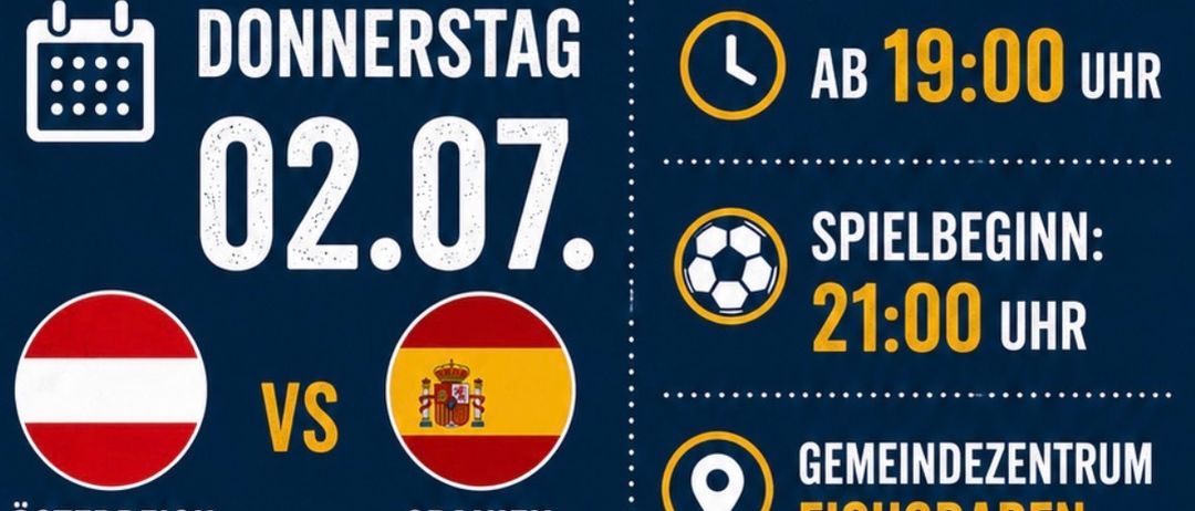Fußballspiel am 2. Juli, Beginn um 19:00, Spielzeit 21:00, Ort: Eichgraben, Gegner: Spanien.