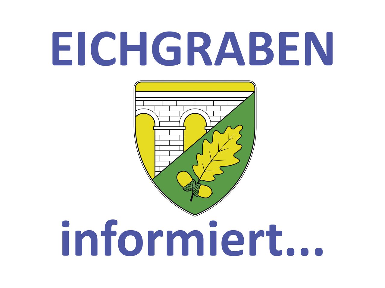 Das Eichgraben-Logo zeigt einen Schild mit gelbem Rand, der ein grünes Feld mit einem gelben Blatt und einer grünen Eichel enthält. Über dem Schild steht das Wort Eichgraben in Blau, gefolgt von dem Wort informiert in Blau.