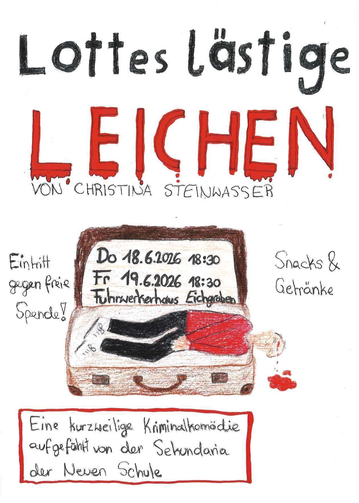 Plakat für 'Leichen' von Christina Steinwasser. Zeigt einen offenen Koffer mit einem Körper darin. Der Eintritt ist frei. Termine: 18. Juni 2026, 18:30, 19. Juni 2026, 18:30. Snacks und Getränke verfügbar.