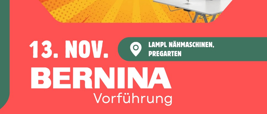 Veranstaltungsposter für Bernina Nähmaschinen am 13. November. Vorführungen von Jersey-Nähen und speziellen Nähtechniken. Zeiten: 9:00-12:30 und 13:30-18:00.