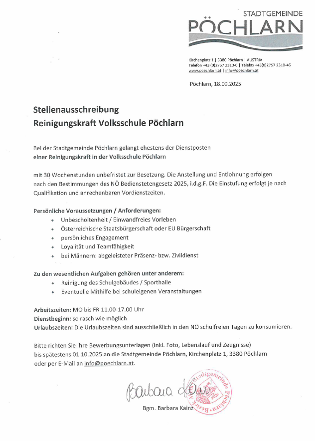 Stellenausschreibung für einen Reinigungskraft an der Volksschule Pöchlarn. Die Stelle ist für 30 Wochenstunden unbezahlt. Bewerbung und Kündigung erfolgen nach den Bestimmungen des NO Bedienstetengesetz 2025, d.h.g.F. Die Einstellung erfolgt je nach Qualifikation und relevanten Dienstjahren. Persönliche Voraussetzungen umfassen österreichische Staatsbürgerschaft oder EU-Bürgerschaft, persönliches Engagement, Loyalität und Teamfähigkeit. Bei Männern: abgeleisteter Militärdienst bzw. Zivildienst. Zu den wesentlichen Aufgaben gehören unter anderem: Reinigung des Schulgebäudes / Sporthalle. Eventuelle Mithilfe bei schulischen Veranstaltungen.
