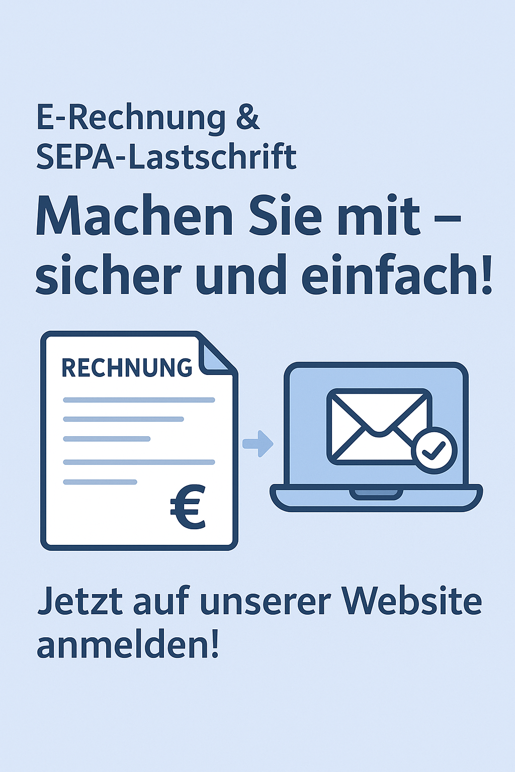 Eine Werbung für SEPA-Lastschrift mit einem Dokumentensymbol und einem Laptop-Symbol. Das Dokumentensymbol hat ein Häkchen und das Euro-Symbol. Der Text lautet: Machen Sie mit - sicher und einfach! Jetzt auf unserer Website anmelden.