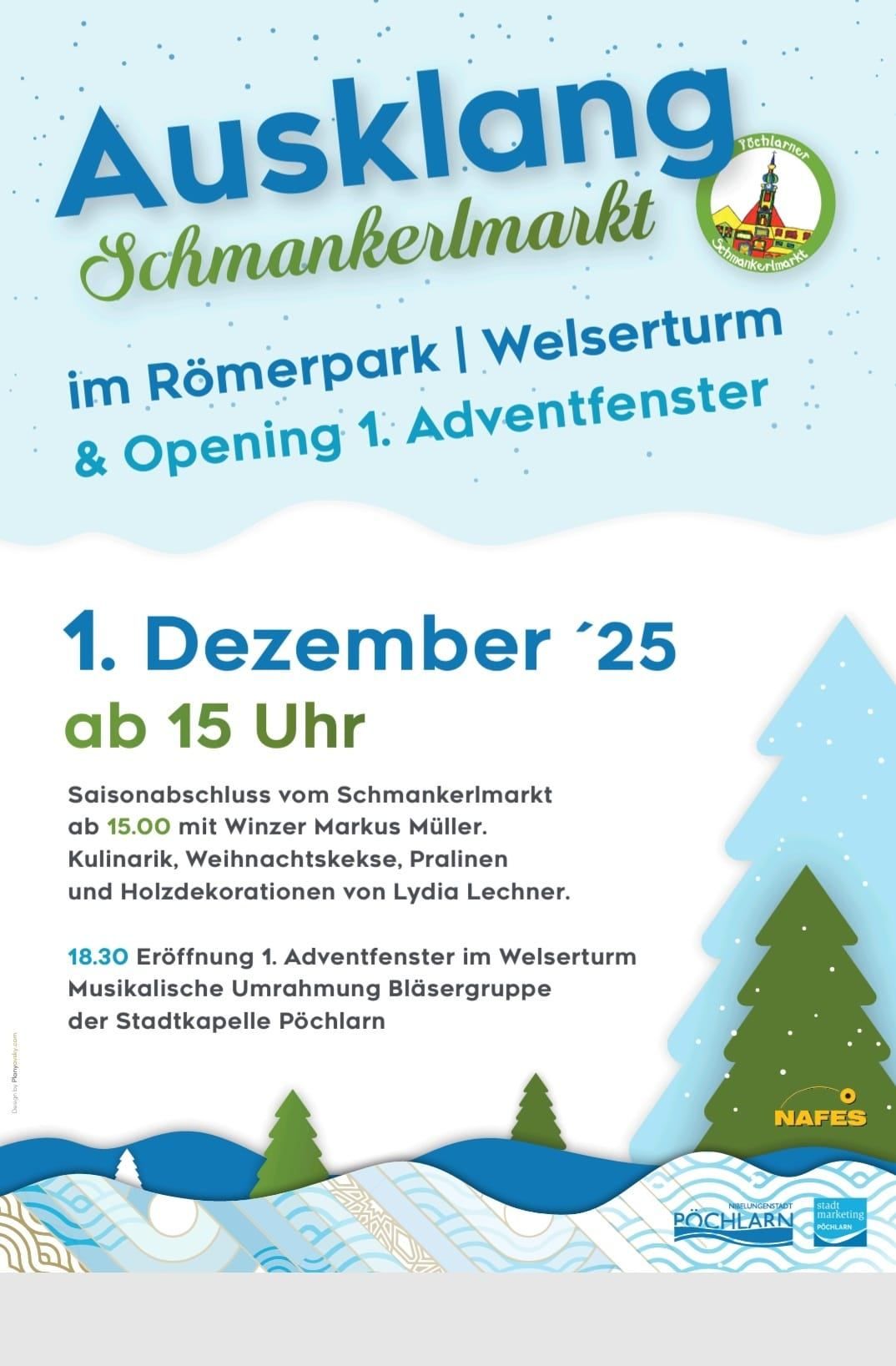 Saisonabschluss des Weihnachtsmarktes um 15.00 Uhr mit Winzer Markus Müller. Kulinarische Genüsse, Weihnachtskekse, Pralinen und Holzdekorationen von Lydia Lechner. Um 18.30 Uhr Eröffnung des 1. Adventfensters im Welserturm mit musikalischer Umrahmung durch die Blechergruppe der Stadtkapelle Pöchlarn.