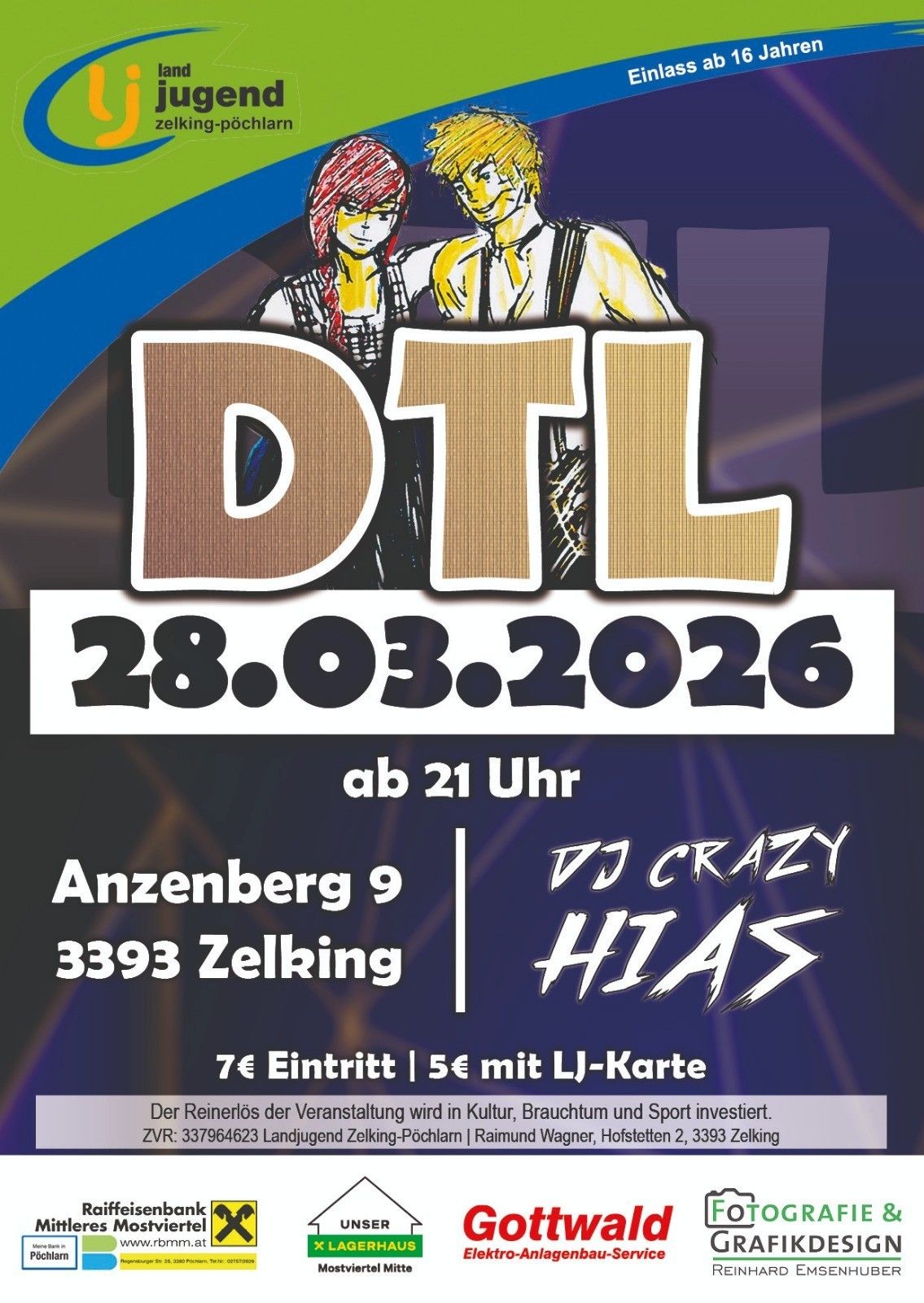 Plakat für eine Veranstaltung mit dem Titel 'DTL' am 28.03.2026, Beginn um 21 Uhr. Es zeigt einen DJ und eine Veranstaltungsortadresse Anzenberg 9, 3393 Zelking. Der Eintritt kostet 7€ oder 5€ mit LJ-Karte. Die Veranstaltung investiert in Kultur, Brauchtum und Sport.