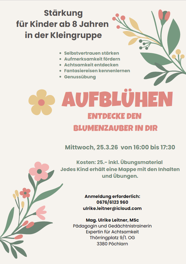 Workshop für Kinder ab 8 Jahren in der Kleingruppe. Aktivitäten umfassen Stärkung des Selbstvertrauens, Förderung der Aufmerksamkeit, Entdeckung der Achtsamkeit, Erlernen von Fantasien und Genuss. Anmeldung erforderlich. Datum: 25. März, von 16:00 bis 17:30 Uhr. Kosten: 25 Euro. Jedes Kind erhält eine Karte mit den Inhalten und Übungen. Kontakt: Ulrike Leitner.