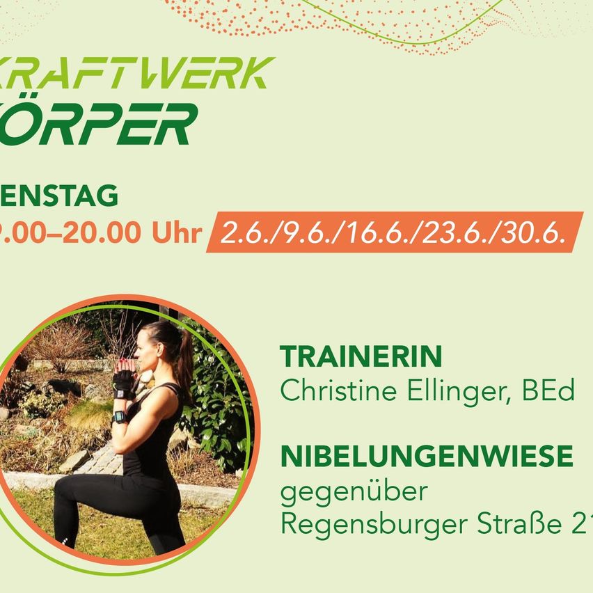 Werbung für 'Kraftwerk Körper' Fitness-Sessions an bestimmten Montagen von 9 Uhr bis 20 Uhr. Die Kurse werden von Christine Ellinger, BED, auf Nibelungenwiese gegenüber Regensburger Straße 2 geleitet.