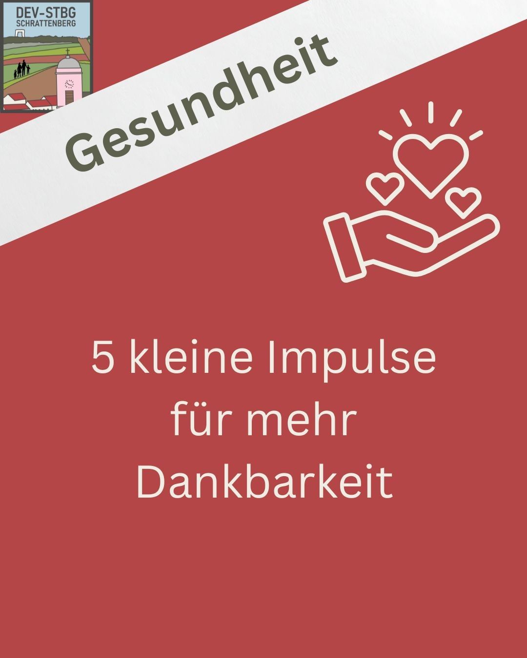 Ein rotes Poster mit weißem Text steht für '5 kleine Impulse für mehr Dankbarkeit'. Es zeigt eine Hand, die drei Herzen mit einem hellen Licht dahinter hält.