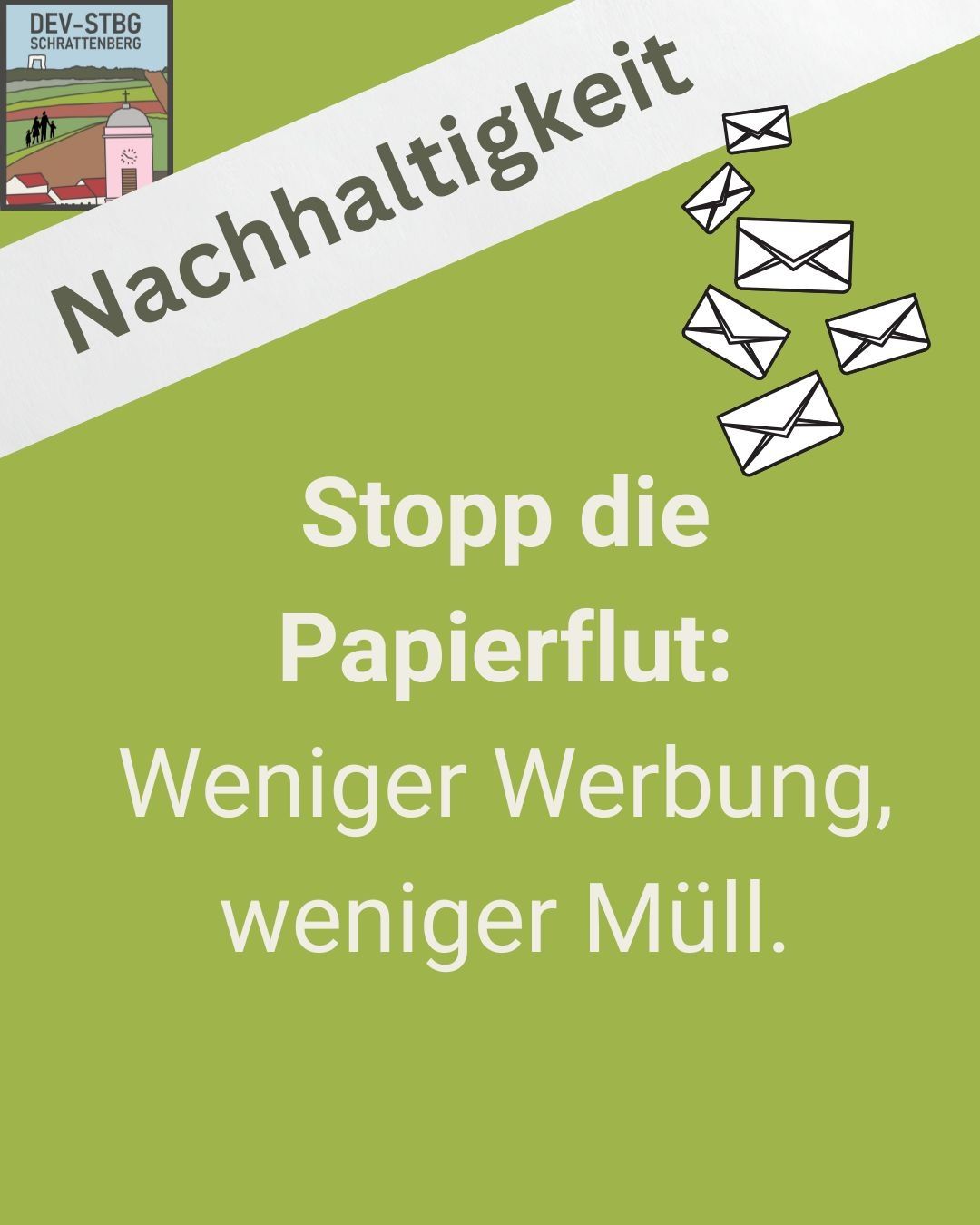 A green poster with white text reading 'Stopp die Papierflut: Weniger Werbung, weniger Müll', along with falling envelopes on a white background.