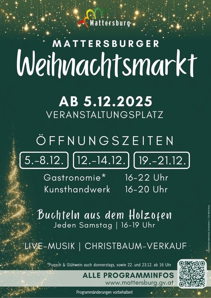 Weihnachtsmarkt-Plakat in Mattersburg ab dem 5.12.2025. Veranstaltungen umfassen Gastronomie, Kunsthandwerk und Live-Musik. Öffnungszeiten variieren vom 5.-8.12., 12.-14.12. und 19.-21.12. Zusätzliche Öffnungszeiten für Gastronomie und Kunsthandwerk an bestimmten Tagen.
