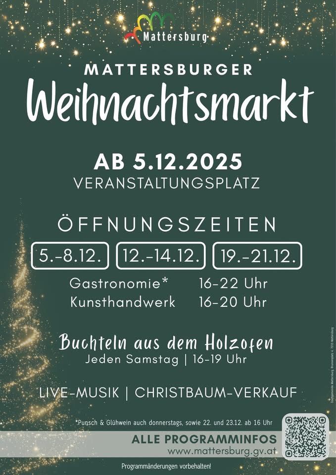 Plakat für den Mattersburger Weihnachtsmarkt. Öffnung ab 5.12.2025 am Veranstaltungsplatz. Gastronomie 16-22 Uhr, Kunsthandwerk 16-20 Uhr, Holzverkauf jeden Samstag 16-19 Uhr. Live-Musik und Christbaumverkauf.