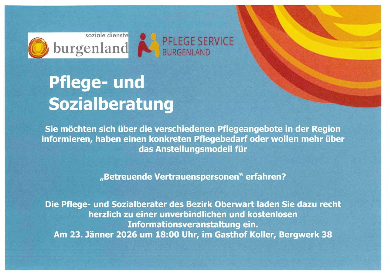 Plakat für eine Pflege- und Sozialberatungsveranstaltung von Pflege Service Burgenland. Es lädt dazu ein, mehr über verschiedene Pflegeangebote, Beschäftigungsmodelle für 'Betreuende Vertrauenspersonen' und mehr zu erfahren. Die Veranstaltung ist kostenlos und findet am 23. Jänner 2026 um 18:00 Uhr im Gasthof Koller, Bergwerk 38 statt.