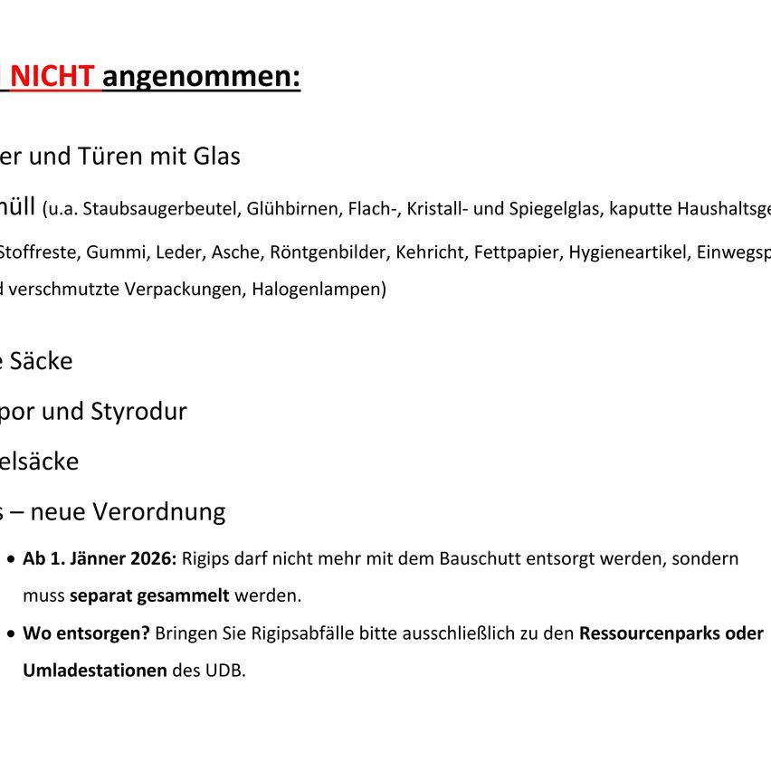 A list of items not accepted in construction waste includes bags and containers with glass, Styrofoam and other materials. Effective January 1, 2026, construction waste cannot be disposed of with building waste and must be collected separately. Bring construction waste to the resource parks or loading stations of the UBD.