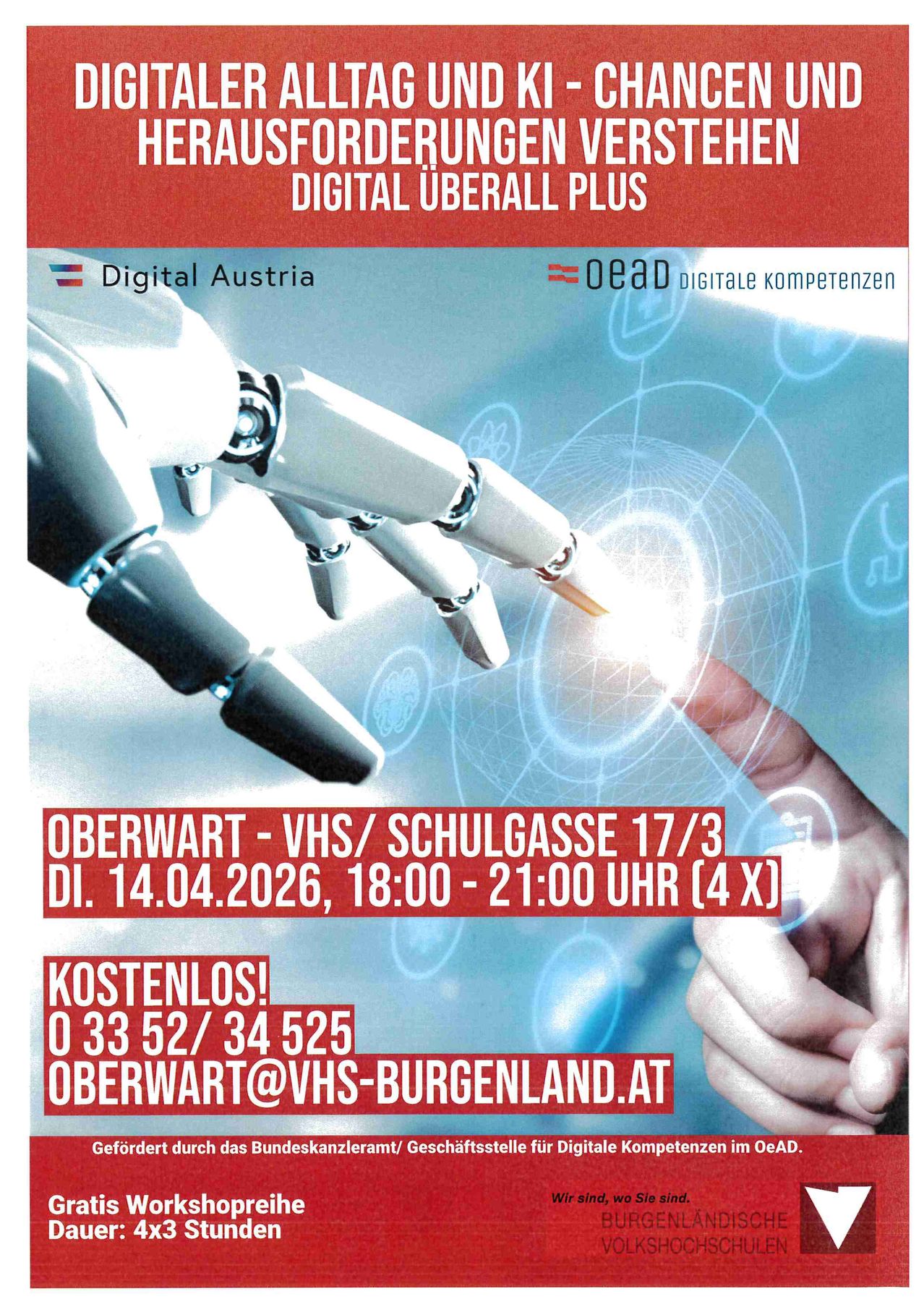Plakat für die Digital Oberall Plus Veranstaltung mit einer Roboterhand und einer menschlichen Hand, die einen leuchtenden Bildschirm berühren. Datum der Veranstaltung: 14.04.2026, von 18:00 bis 21:00 Uhr. Ort: VHS/Schulgasse 17/3. Kontakt: oberwart@vhs-burgenland.at.