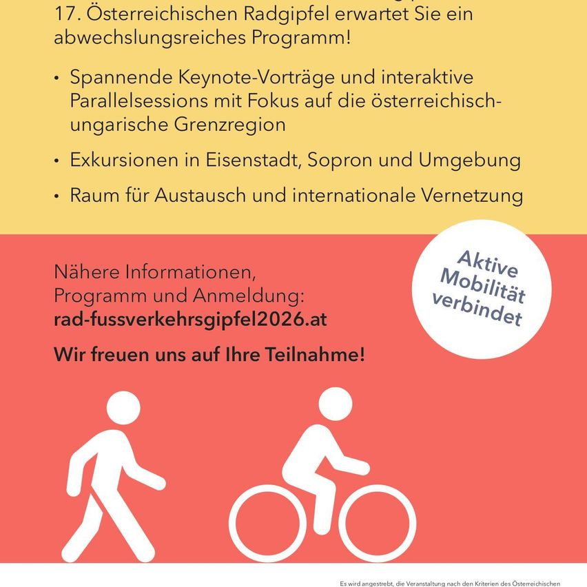 Der 17. österreichische Radgipfel verspricht ein abwechslungsreiches Programm. Es beinhaltet Keynote-Vorträge, interaktive Parallelsessions zum österreichischen Grenzgebiet, Exkursionen in Eisenstadt, Sopron und Umgebung und Raum für Austausch und internationale Vernetzung.