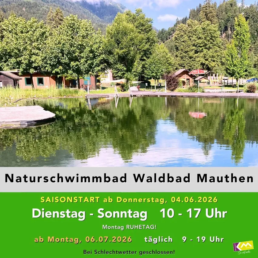 Werbeplakat für das Naturschwimmbad Waldbad Mauthen, Eröffnung am 04.06.2026. Geöffnet von Dienstag bis Sonntag, 10-17 Uhr. Montag geschlossen. Nach dem 06.07.2026 täglich 9-19 Uhr geöffnet. Bei schlechtem Wetter geschlossen.