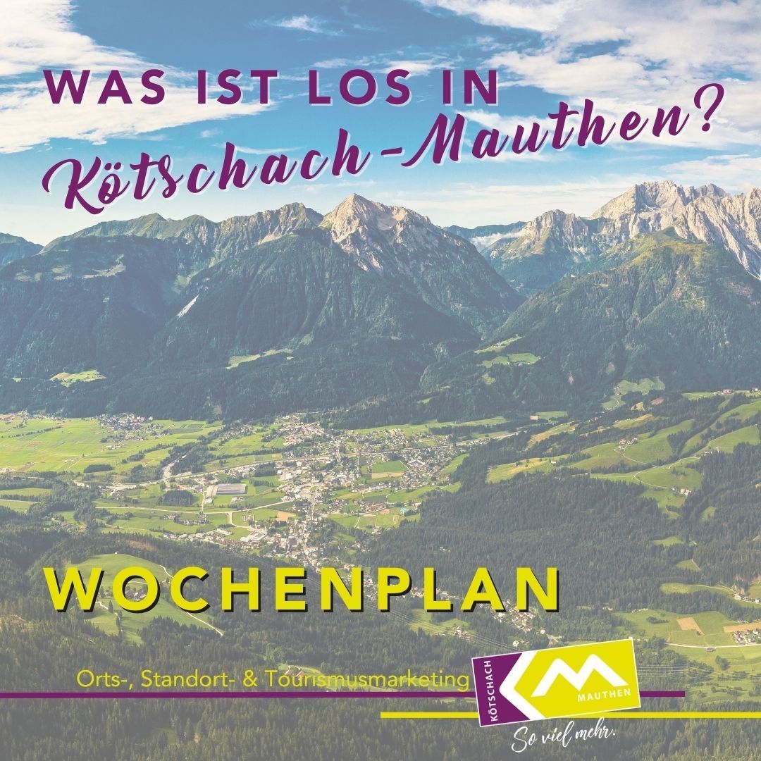 Ein Werbebild für einen Wochenplan in Kotschach-Mauthen mit einer Bergkette und einem Dorf. Der Text lautet: 'Was ist los in Kotschach-Mauthen?'.