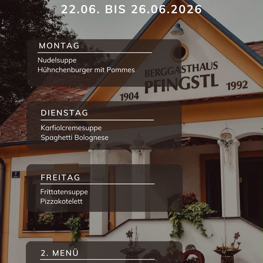 Ein Menüplan für das Restaurant Berggasthaus Pfingst. Es zeigt das Menü für die Woche vom Montag, 22.06.2026, bis Freitag, 26.06.2026. Das Menü umfasst Gerichte wie Nudelsuppe, Hähnchenburger mit Pommes und mehr.