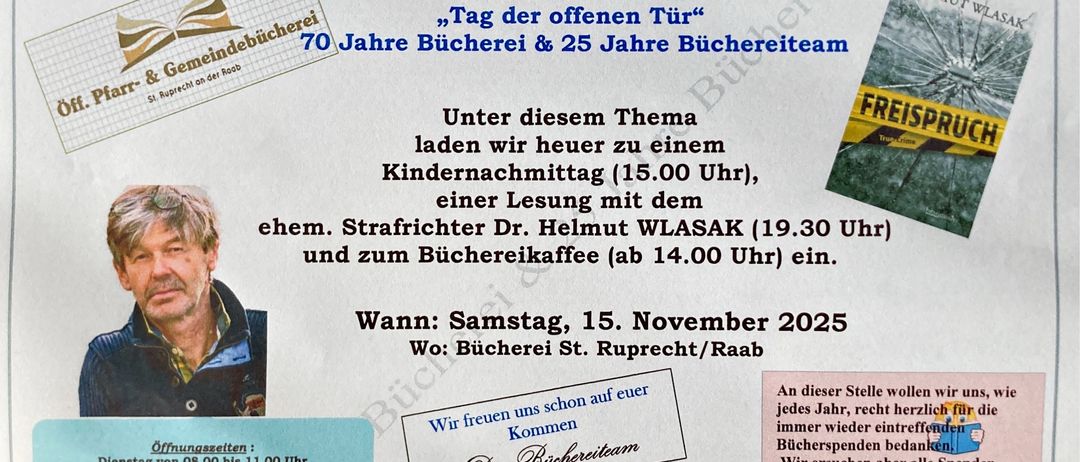 Eine Einladungskarte für den 'Tag der offenen Tür' zum 70-jährigen Jubiläum der Bücherei und 25 Jahre des Büchereiteams. Es beinhaltet einen Kindernachmittag, eine Lesung mit dem ehemaligen Straftäter Dr. Helmut und ein Büchereicafé. Die Veranstaltung findet am Samstag, 15. November 2025 in der Bücherei St. Ruprecht/Raab statt.