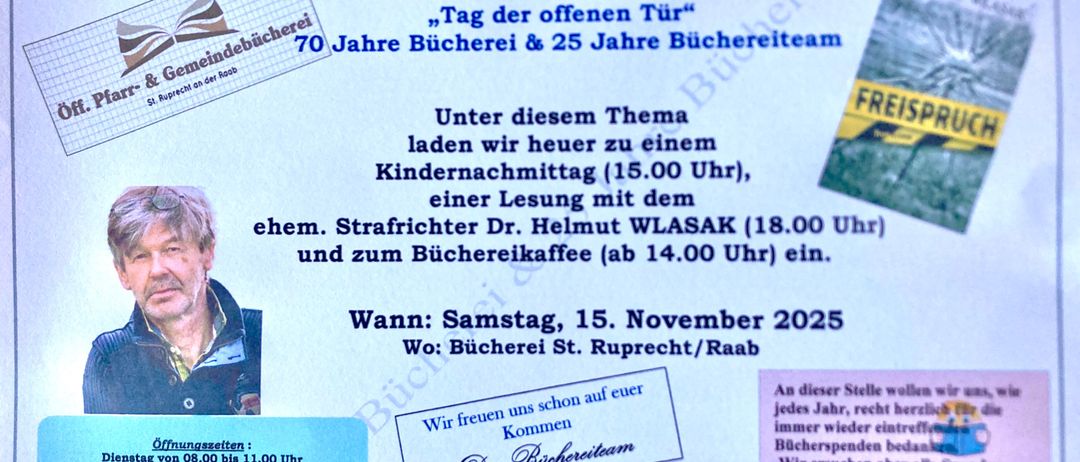 Eine Einladung zum 70. Jubiläum der Bibliothek und zum 25. Jubiläum des Bibliotheksteams. Es beinhaltet ein Kindermittagessen, eine Lesung mit dem ehemaligen Straftäter Dr. Helmut WLASAK und ein Bibliothekscafé. Die Veranstaltung findet am Samstag, 15. November 2025 in der Bibliothek St. Rupert in Raab statt.