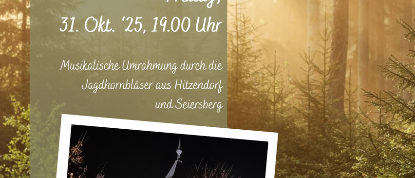 Ein Plakat mit Waldhintergrund. Es steht: Hubertus Messe, Freitag, 31. Okt. 19:00 Uhr. Musikalische Umrahmung durch die Jagdhornbläser aus Hitzendorf und Seiersberg. Auf Ihren Besuch freut sich der Jagdverein Dobl, der nach der Messe zur Asche wird.