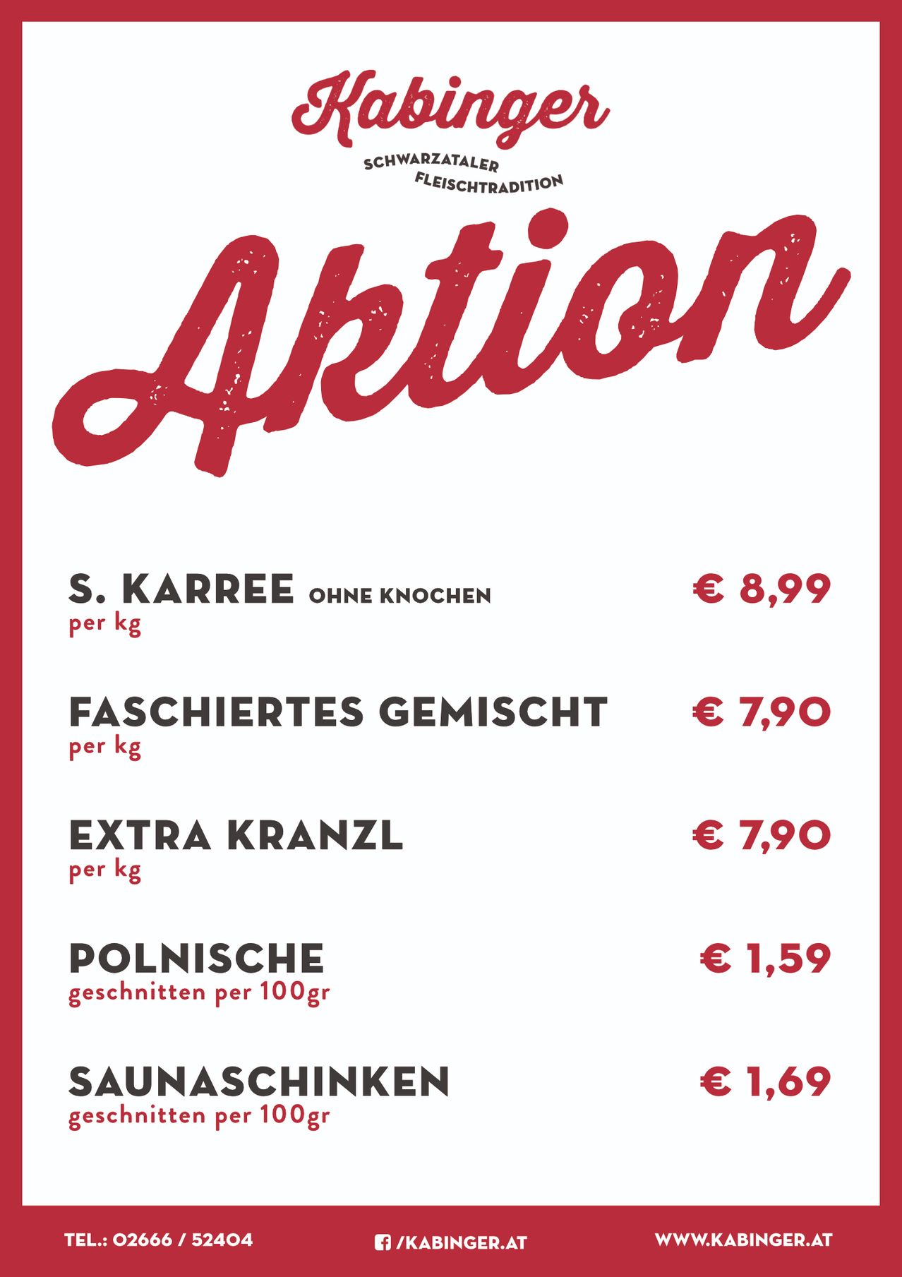 A promotional poster displays meat prices. S. Karrees without bones costs €8.99 per kg. A tied mixture costs €7.90 per kg. Extra Kranzl costs €7.90 per kg. Polish sausages are priced at €1.59 per 100g. Sauna shinkens are priced at €1.69.
