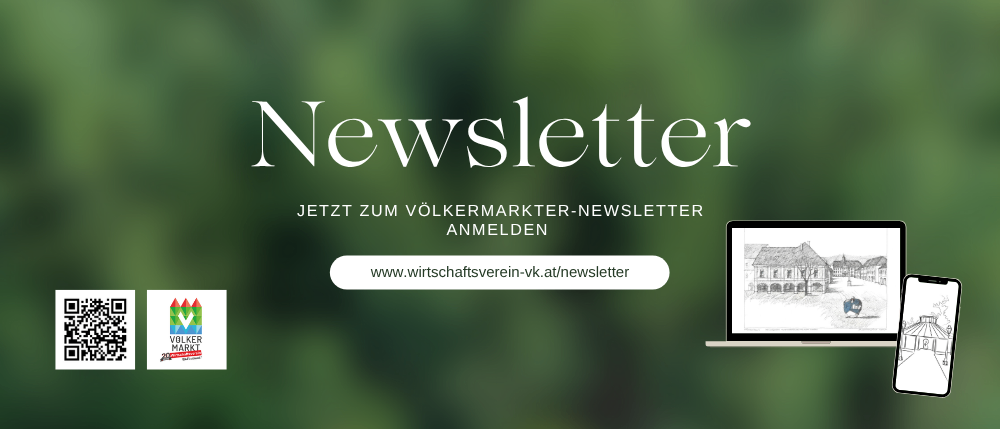 Ein grüner Hintergrund zeigt das Wort Newsletter in Weiß. Darunter steht 'JETZT ZUM VÖLKERMARKTER-NEWSLETTER ANMELDEN'. Rechts ist ein Laptop mit einer Zeichnung eines Hauses zu sehen. Links ist ein Logo mit den Worten 'Volker Markt'.
