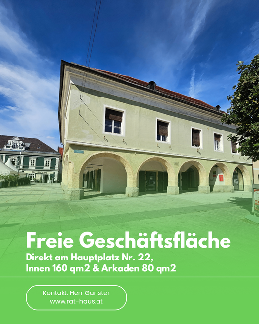 Eine Werbung für eine Geschäftsfläche direkt am Hauptplatz Nr. 22, mit 160 qm Innenbereich und 80 qm Arkaden.