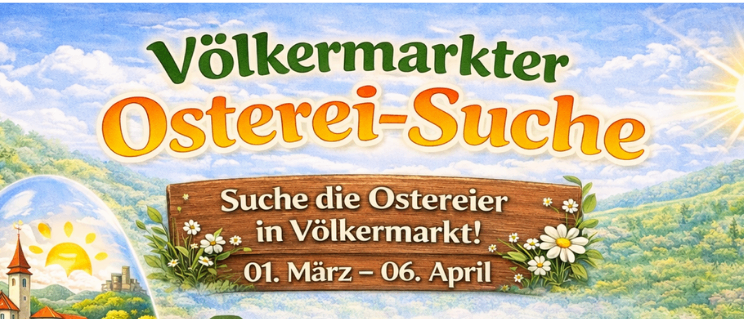 Ein Werbebild für ein Spiel namens 'Ostereisuche' im Völkermarkt. Das Spiel läuft vom 1. März bis 6. April. Spieler finden versteckte Eier, reichen Fotos ein und können eine Völkermarkt-Karte gewinnen.