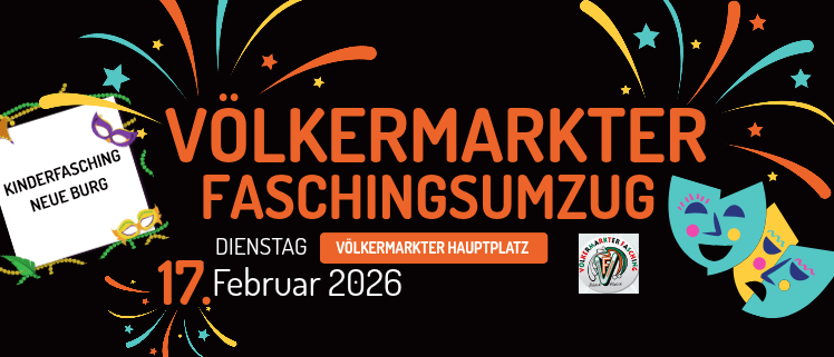 Werbeplakat für die Veranstaltung Volksmarkt Faschingsumzug, geplant für Dienstag, 17. Februar 2026. Die Veranstaltung zeigt lebhafte Feuerwerke, bunte Masken und das Logo des Volksmarkt Hauptplatz.