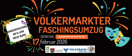Plakat für den Volkmarkter Fasching 2026 mit Datum, Uhrzeit und Ort. Es enthält Logos der Stadtgemeinde Volkmarkt und der Volksbank Karnten.