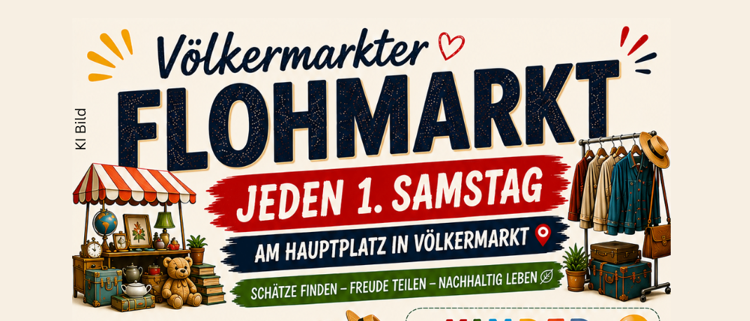 Plakat für einen wöchentlichen Flohmarkt am Hauptplatz in Völkermarkt. Es bietet eine zentrale Lage, kostenlose Anmeldung und eine familienfreundliche Atmosphäre. Kinder können ihre Sachen kostenlos verkaufen. Der Markt öffnet um 8:00 Uhr für Verkäufer und 9:00 Uhr für Besucher. Vor Ort gibt es auch ein Café. Kontaktinformationen für Julia Koller und Riki Winkler sind angegeben.