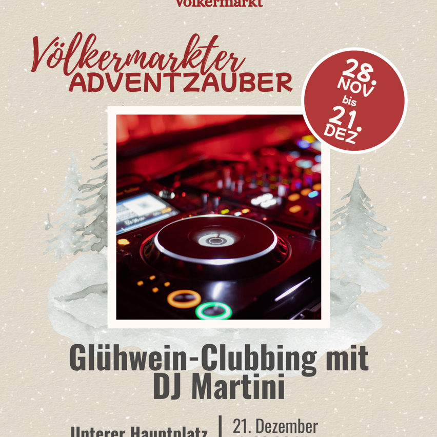 Werbeplakat für eine festliche Veranstaltung in Volkermarkt. Zeigt einen DJ-Booth mit leuchtenden Lichtern vor einer verschneiten Kulisse. Die Veranstaltung läuft vom 28. November bis 21. Dezember. DJs treten am 21. Dezember auf.