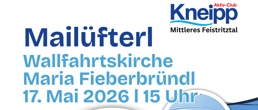 Poster for a pilgrimage event at Maria Fieberbründl on May 17, 2026 at 3 PM. Features a wooden chapel, water droplet, and a program list including Holy Mass, musical performance by Großteinbach Church Choir, and Agape meal.